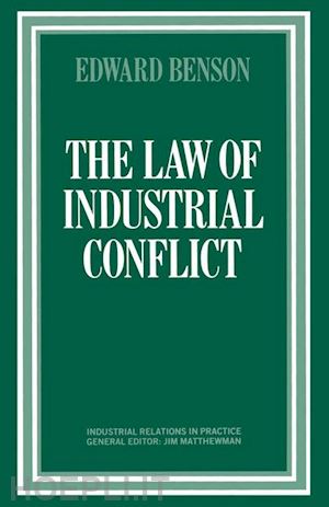 benson edward - the law of industrial conflict