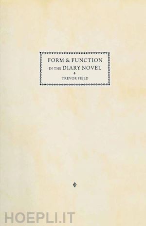 field trevor - form and function in the diary novel