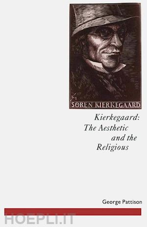 pattison george - kierkegaard: the aesthetic and the religious
