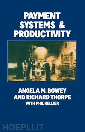 bowey angela m; thorpe richard s; ozkul derya; wagoner brady - payment systems and productivity