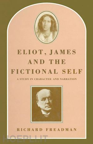 freadman richard - eliot, james and the fictional self