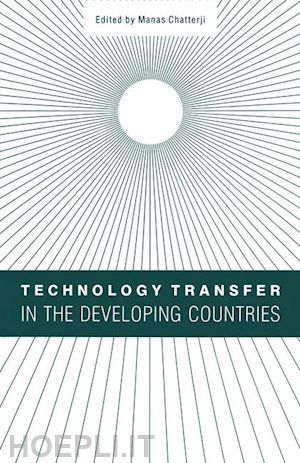 chatterji manas (curatore) - technology transfer in the developing countries