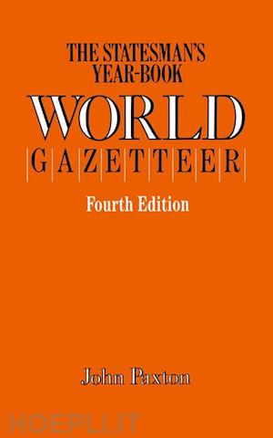 paxton john - the statesman’s year-book world gazetteer