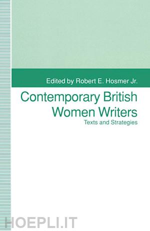 hosmer robert e. (curatore) - contemporary british women writers