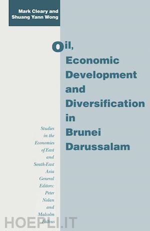 cleary mark; wong shuang yann - oil, economic development and diversification in brunei darussalam