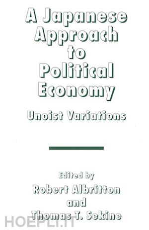 sekine thomas t.; albritton robert (curatore) - a japanese approach to political economy