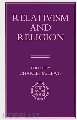 lewis charles m. - relativism and religion