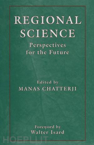 chatterji manas (curatore) - regional science: perspectives for the future