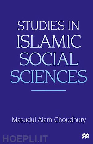 choudhury masudul alam - studies in islamic social sciences