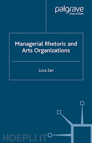 zan l. - managerial rhetoric and arts organizations