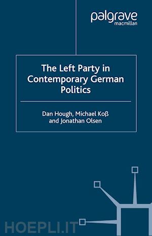 hough dan; koß m.; olsen jonathan - the left party in contemporary german politics