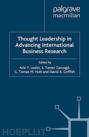 lewin arie y.; cavusgil s. tamer; hult g. tomas m.; griffith david a. - thought leadership in advancing international business research