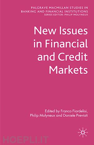 fiordelisi franco; molyneux philip; previati daniele - new issues in financial and credit markets