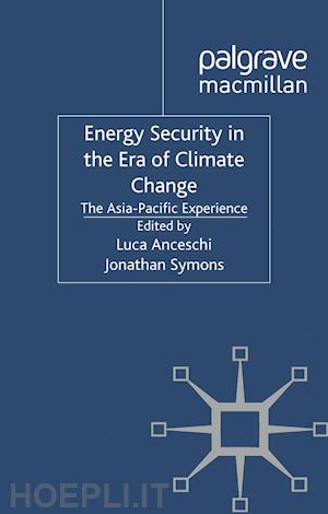 anceschi l. (curatore); symons j. (curatore) - energy security in the era of climate change