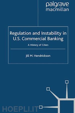 hendrickson jill m. - regulation and instability in u.s. commercial banking