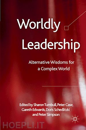 turnbull s. (curatore); case p. (curatore); edwards g. (curatore); schedlitzki d. (curatore); simpson p. (curatore) - worldly leadership