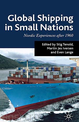 tenold s. (curatore); iversen m. jes (curatore); lange e. (curatore) - global shipping in small nations