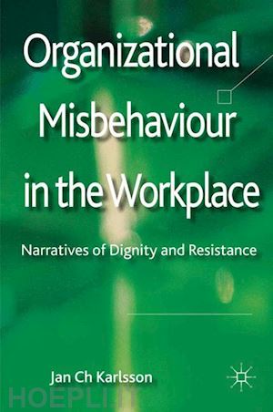 karlsson jan ch - organizational misbehaviour in the workplace