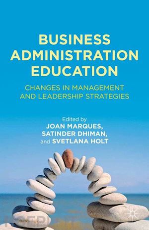 dhiman satinder; marques j. (curatore); holt s. (curatore) - business administration education