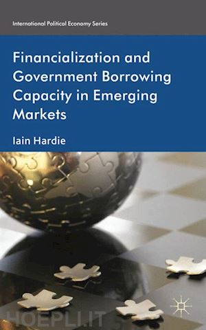 hardie i. - financialization and government borrowing capacity in emerging markets