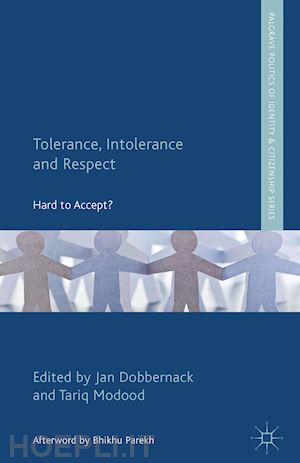 dobbernack j. (curatore); modood t. (curatore) - tolerance, intolerance and respect