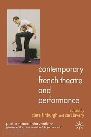 finburgh c. (curatore); lavery c. (curatore) - contemporary french theatre and performance