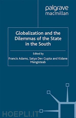 adams f. (curatore); gupta s. (curatore); mengisteab k. (curatore); loparo kenneth a. (curatore) - globalization and the dilemmas of the state in the south