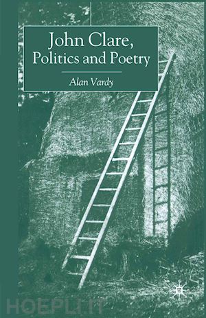 vardy a. - john clare, politics and poetry