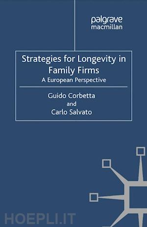 Strategies For Longevity In Family Firms Corbetta G Salvato Carlo Libro Palgrave Macmillan 09 12 Hoepli It