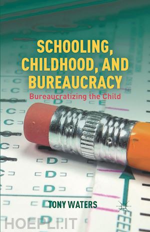 waters t. - schooling, childhood, and bureaucracy