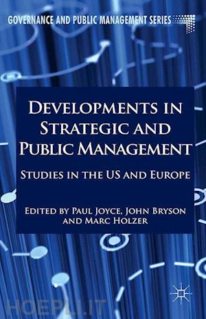 joyce paul; holzer marc; bryson j. (curatore) - developments in strategic and public management