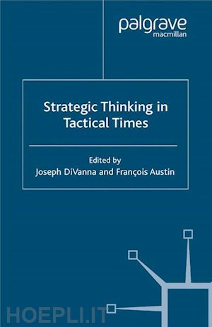 divanna j. (curatore); austin f. (curatore) - strategic thinking in tactical times