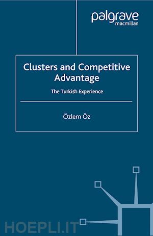 Öz Ö. - clusters and competitive advantage