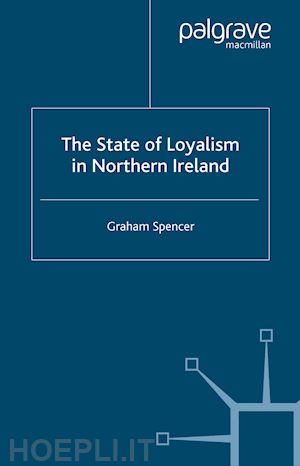 spencer g. - the state of loyalism in northern ireland