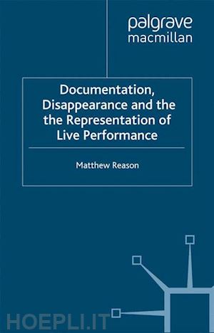 reason m. - documentation, disappearance and the representation of live performance