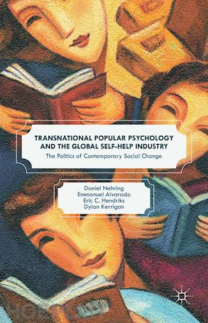 nehring daniel; alvarado emmanuel; hendriks eric c.; kerrigan dylan - transnational popular psychology and the global self-help industry