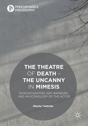 twitchin mischa - the theatre of death – the uncanny in mimesis