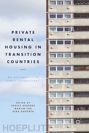 hegedüs józsef (curatore); lux martin (curatore); horváth vera (curatore) - private rental housing in transition countries