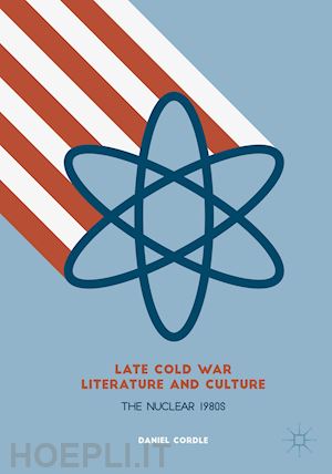 cordle daniel - late cold war literature and culture