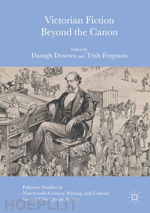 downes daragh (curatore); ferguson trish (curatore) - victorian fiction beyond the canon
