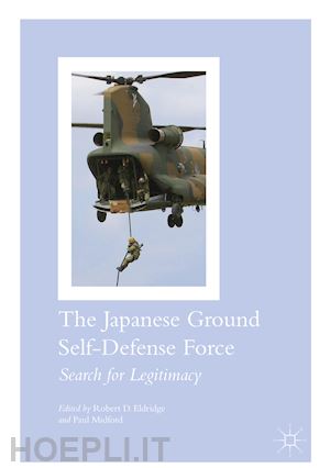 eldridge robert d. (curatore); midford paul (curatore) - the japanese ground self-defense force