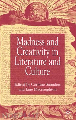 saunders corinne (curatore); macnaughton jane (curatore) - madness and creativity in literature and culture