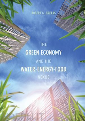 brears robert c. - the green economy and the water-energy-food nexus