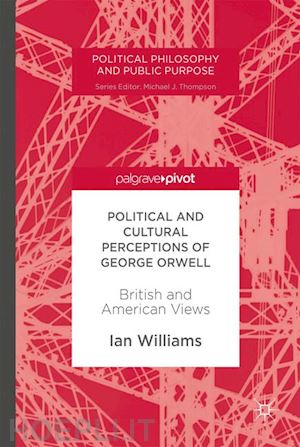 williams ian - political and cultural perceptions of george orwell