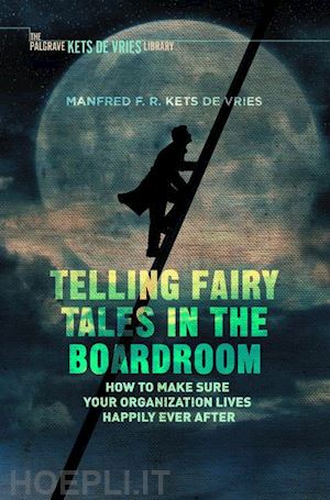 kets de vries manfred f.r. - telling fairy tales in the boardroom