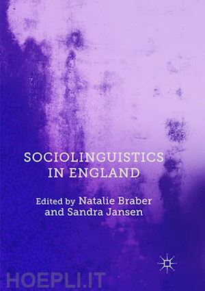 braber natalie (curatore); jansen sandra (curatore) - sociolinguistics in england
