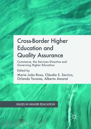 rosa maria joão (curatore); sarrico cláudia s. (curatore); tavares orlanda (curatore); amaral alberto (curatore) - cross-border higher education and quality assurance