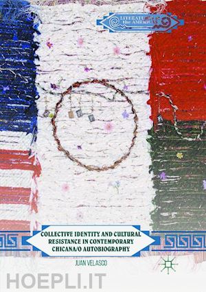velasco juan - collective identity and cultural resistance in contemporary chicana/o autobiography