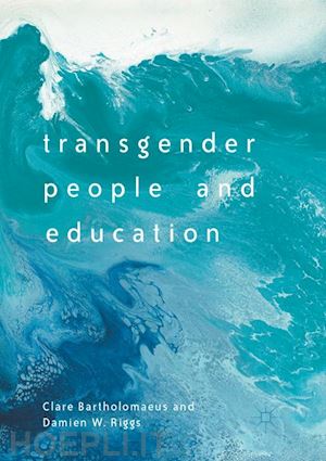 bartholomaeus clare; riggs damien w. - transgender people and education