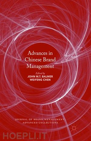 balmer john m. t. (curatore); chen weifeng (curatore) - advances in chinese brand management